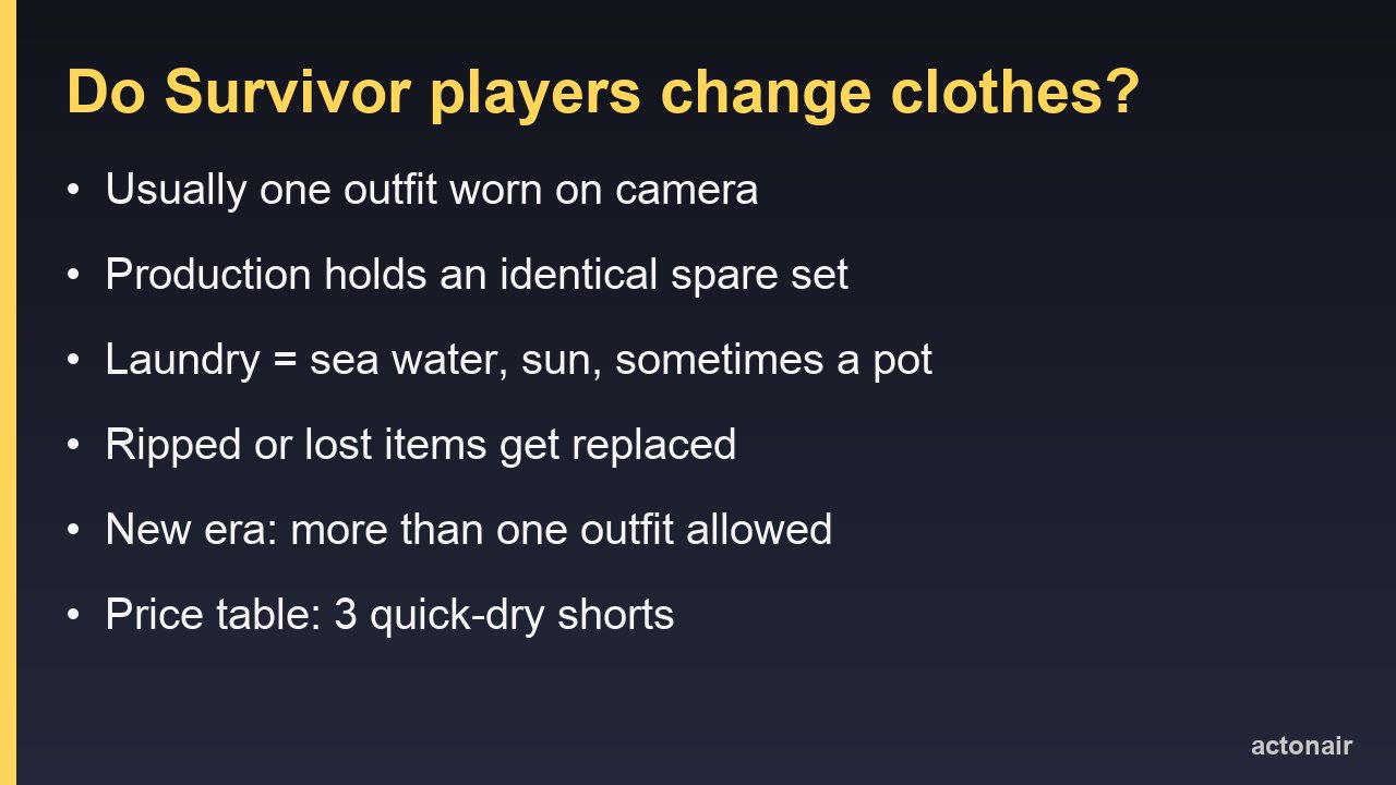 Do Survivor contestants change clothes: one outfit, a spare set, sea-water laundry and three quick-dry shorts by price