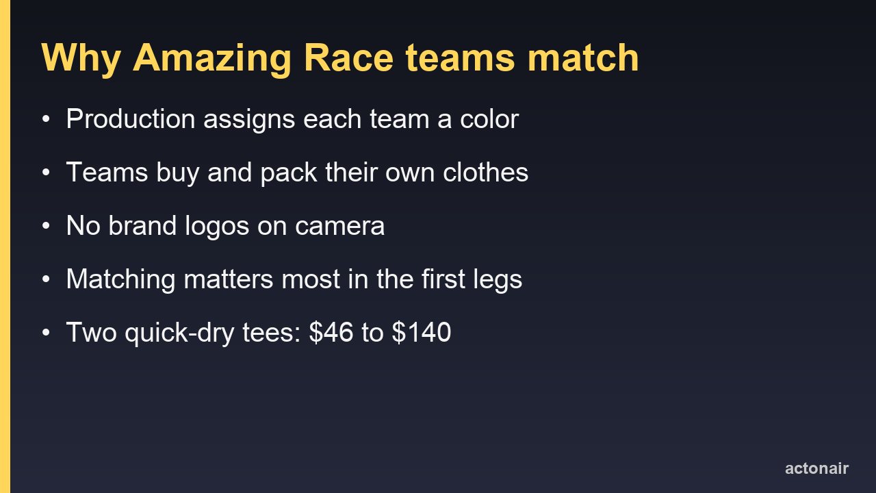 Why Amazing Race teams match: an assigned color, their own clothes, no brand logos, and two quick-dry tees for 46 to 140 dollars